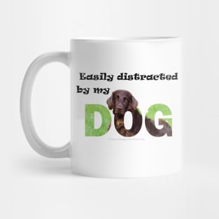 Easily distracted by my dog - flatcoat oil painting word art Mug